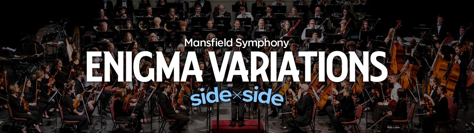 Mansfield Symphony: Side×Side—“Enigma Variations”