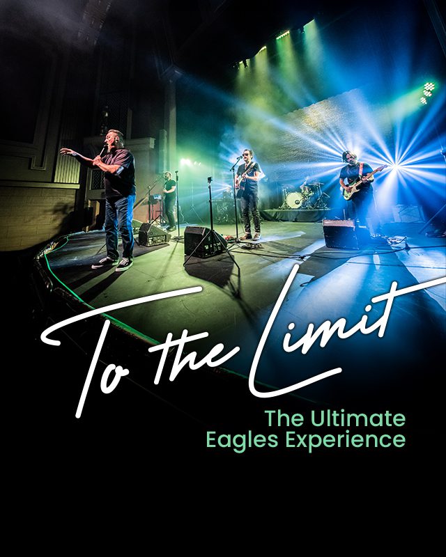 To The Limit: The Ultimate Eagles Experience